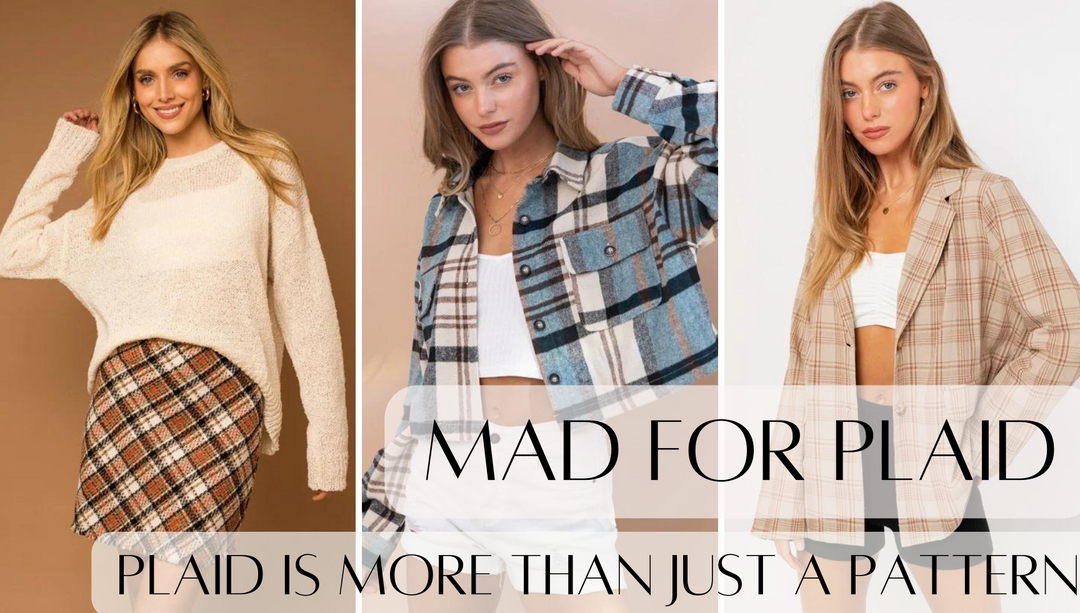 MAD FOR PLAID: MORE THAT JUST A PATTERN