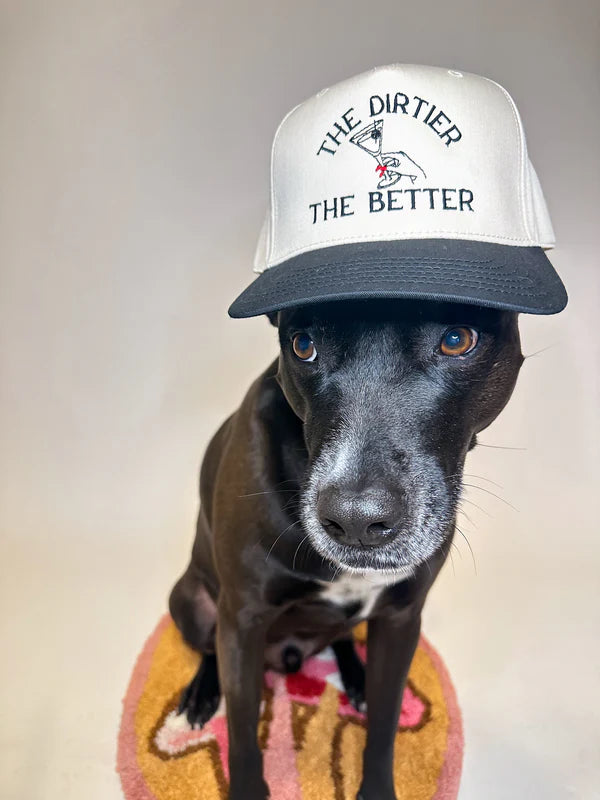 The Dirtier The Better Trucker Hat