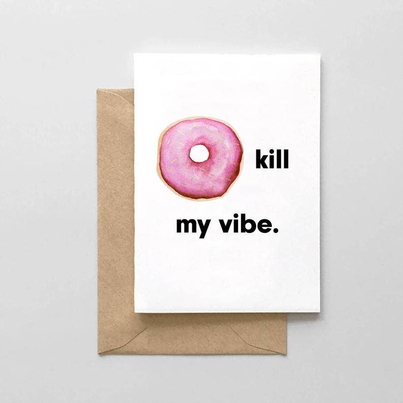 Donut Kill My Vibe Card